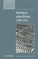 Housing in Urban Britain 1780-1914 - Rodger, Richard (University of Leicester)