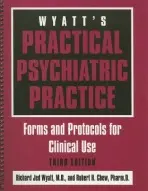 Wyatt's Practical Psychiatric Practice - Wyatt, Richard Jed, MD a Chew, Robert H., PharmD