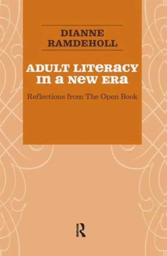 Adult Literacy in a New Era - Ramdeholl, Dianne