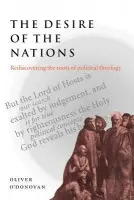 Desire of the Nations - O'Donovan, Oliver (University of Oxford)
