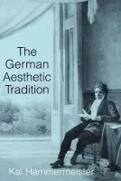 German Aesthetic Tradition - Hammermeister, Kai (Ohio State University)