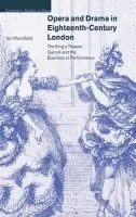 Opera and Drama in Eighteenth-Century London - Woodfield, Ian (Queen's University Belfast)