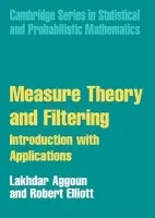 Measure Theory and Filtering - Aggoun, Lakhdar (Sultan Qaboos University, Oman) a Elliott, Robert J. (University of Calgary)