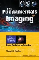 Fundamentals Of Imaging, The: From Particles To Galaxies - Woolfson, Michael Mark (University Of York, Uk)