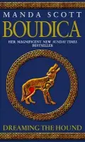 Boudica: Dreaming The Hound - Scott, Manda