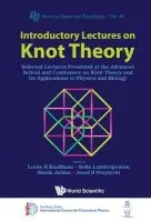 Introductory Lectures On Knot Theory: Selected Lectures Presented At The Advanced School And Conference On Knot Theory And Its Applications To Physics