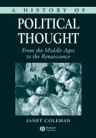 History of Political Thought - Coleman, Janet (London School of Economics and Political Science)