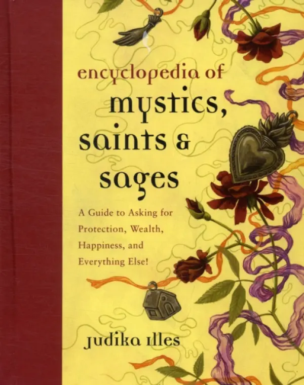 Encyclopedia of Mystics, Saints & Sages - Illes, Judika