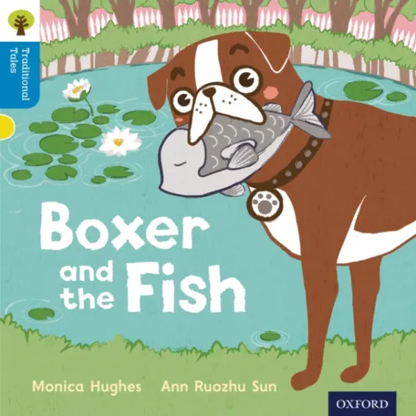 Oxford Reading Tree Traditional Tales: Level 3: Boxer and the Fish - Hughes, Monica a Gamble, Nikki a Page, Thelma