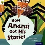Oxford Reading Tree Traditional Tales: Level 8: How Anansi Got His Stories - Cooke, Trish a Gamble, Nikki a Dowson, Pam