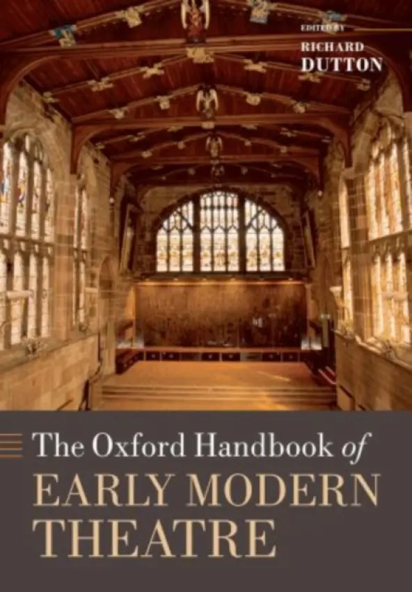 Oxford Handbook of Early Modern Theatre