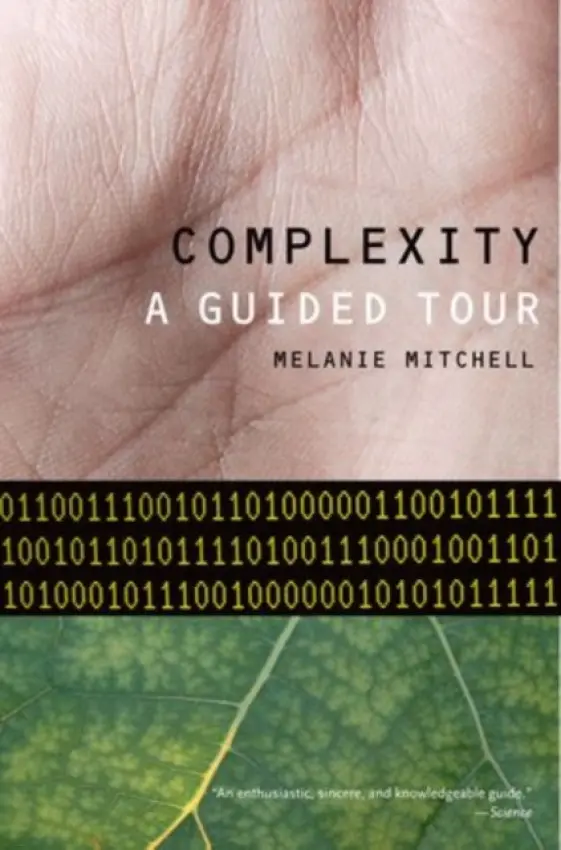 Complexity - Mitchell, Melanie (Professor of Computer Science, Professor of Computer Science, Portland State University)