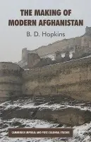 Making of Modern Afghanistan - Hopkins, B.
