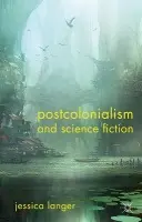 Postcolonialism and Science Fiction - Langer, J.