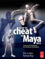How to Cheat in Maya 2012 - Luhta, Eric