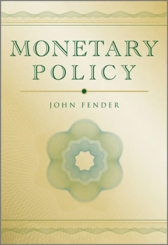 Monetary Policy - Fender, John (University of Birmingham)