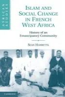 Islam and Social Change in French West Africa - Hanretta, Sean (Stanford University, California)