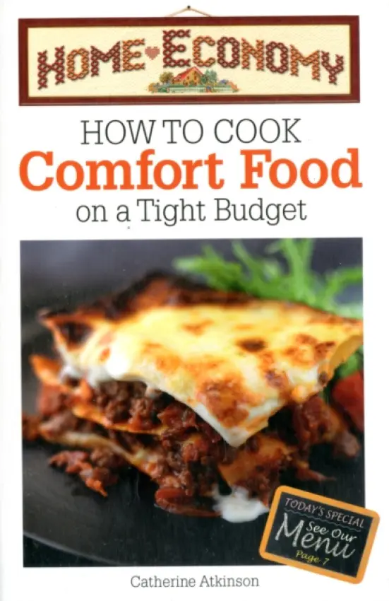 How to Cook Comfort Food on a Tight Budget, Home Economy - Atkinson, Catherine