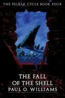 Fall of the Shell - Williams, Paul O.