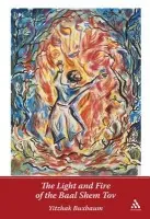Light and Fire of the Baal Shem Tov - Buxbaum, Yitzhak
