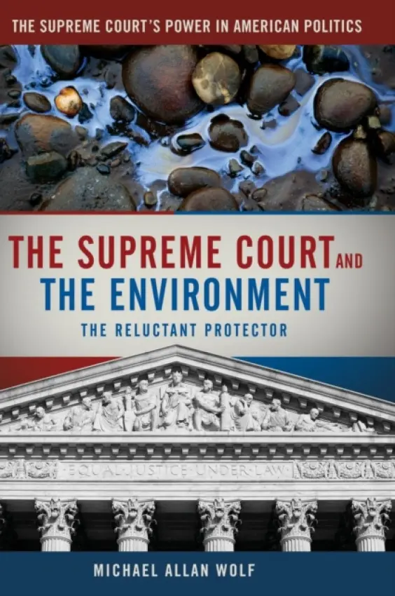 Supreme Court and the Environment - Wolf, Michael A.