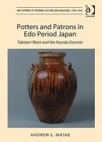 Potters and Patrons in Edo Period Japan - Maske, Andrew L.