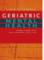 Integrated Textbook of Geriatric Mental Health - Cohen, Donna (University of South Florida) a Eisdorfer, Carl, MD PhD (University of Miami Miller School of Medicine)