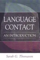 Language Contact - Thomason, Sarah G. (Professor of Linguistics, University of Michigan)