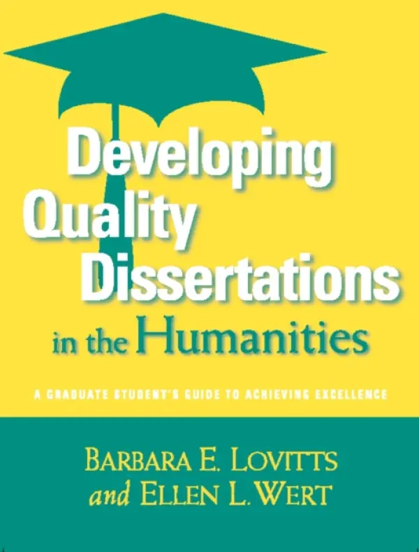 Developing Quality Dissertations in the Humanities - Lovitts, Barbara E. a Wert, Ellen L.