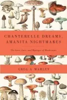Chanterelle Dreams, Amanita Nightmares - Marley, Greg