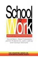 School To Work - Stern, David a Finkelstein, Neal a Stone, James a Latting, John a Dornsife, Carolyn