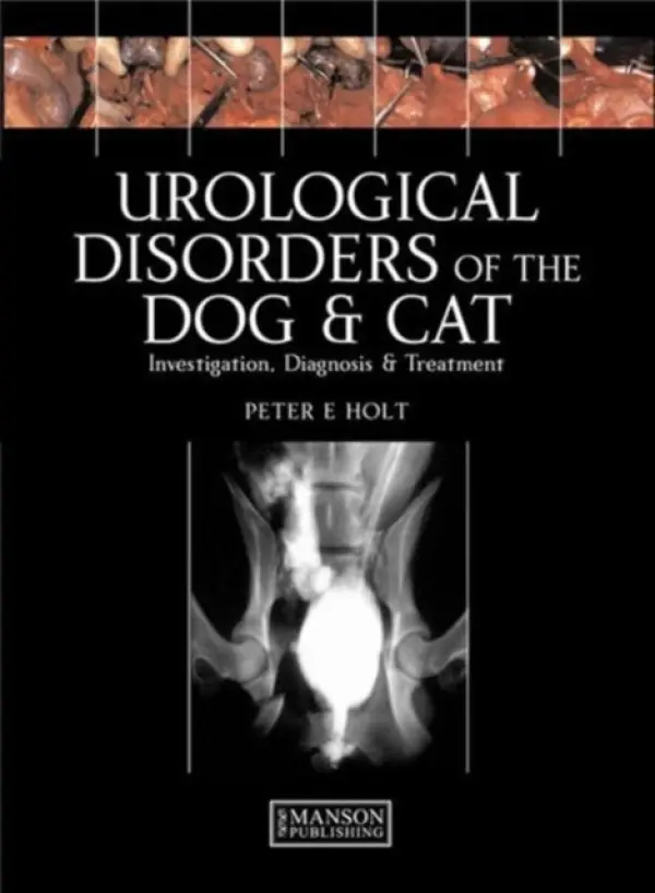Urological Disorders of the Dog and Cat - Holt, Peter a Hotson-Moore, Alasdair