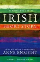 Granta Book Of The Irish Short Story - Enright, Anne