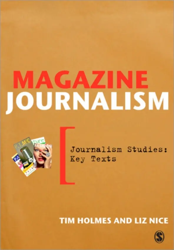 Magazine Journalism - Holmes, Tim a Nice, Liz