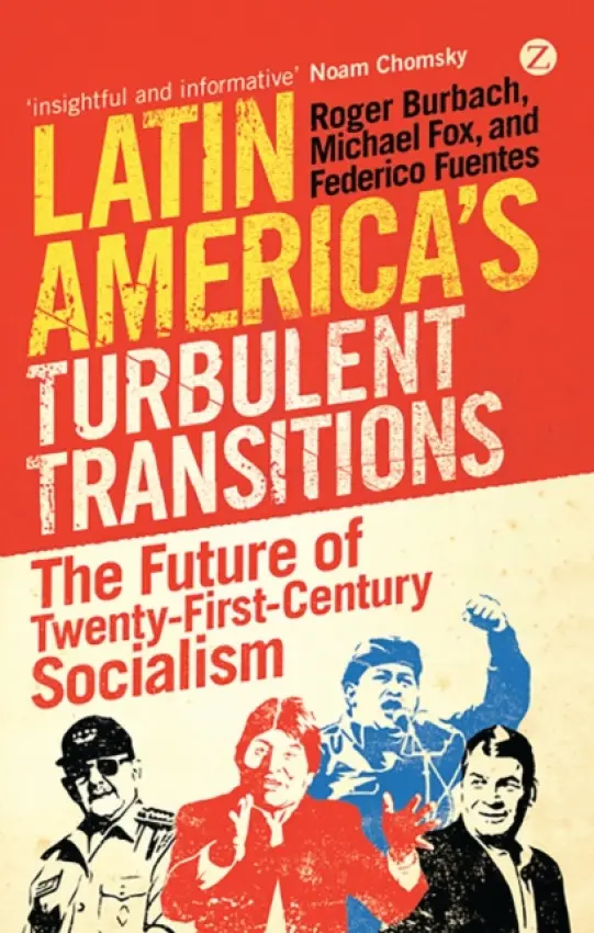 Latin America's Turbulent Transitions - Burbach, Roger a Fox, Michael a Fuentes, Federico