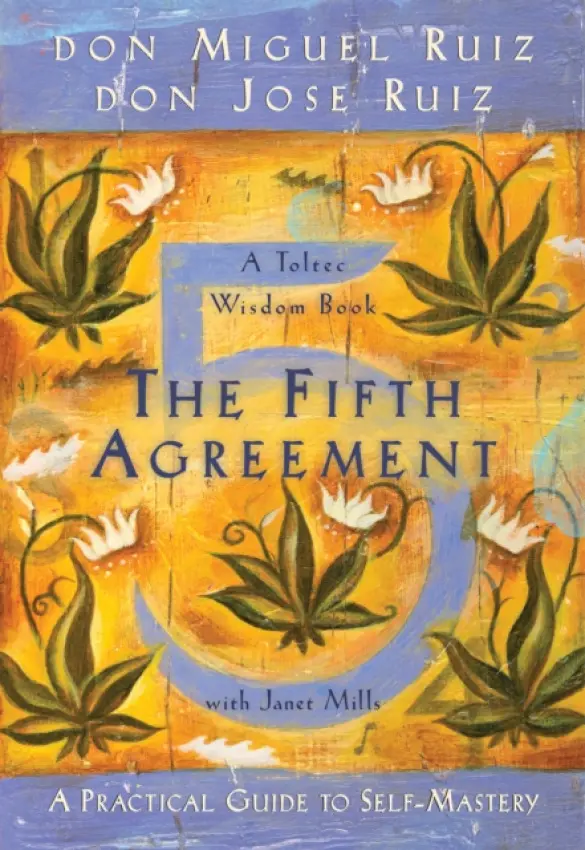 The Fifth Agreement - Don Miguel Ruiz