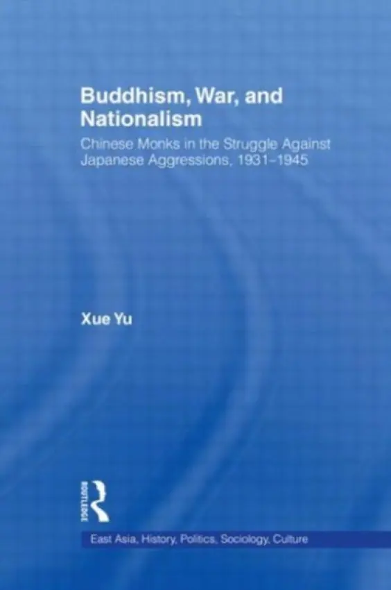 Buddhism, War, and Nationalism - Yu, Xue (University of Hong Kong)