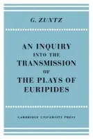 Enquiry into the Transmission of the Plays of Euripides - Zuntz, G.