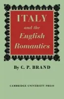 Italy and the English Romantics - Brand, C. P.