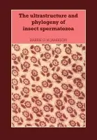 Ultrastructure and Phylogeny of Insect Spermatozoa - Jamieson, Barrie G. M.