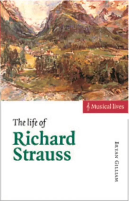 Life of Richard Strauss - Gilliam, Bryan (Duke University, North Carolina)