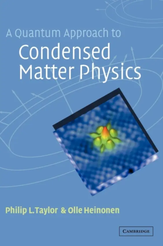 Quantum Approach to Condensed Matter Physics - Taylor, Philip L. (Case Western Reserve University, Ohio) a Heinonen, Olle