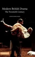 Modern British Drama: The Twentieth Century - Innes, Christopher (York University, Toronto)