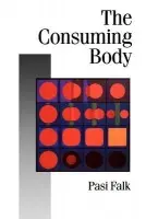 Consuming Body - Falk, Pasi