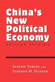 China's New Political Economy - Yabuki, Susumu