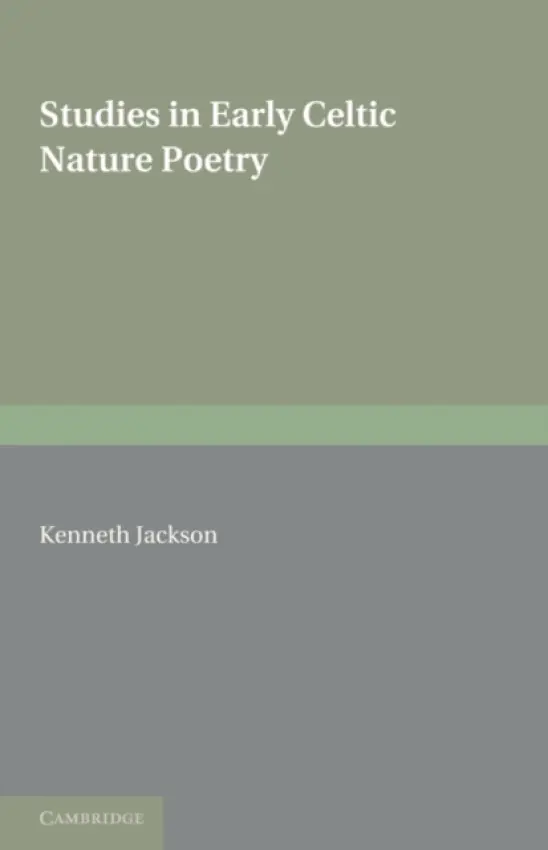 Studies in Early Celtic Nature Poetry - Jackson, Kenneth