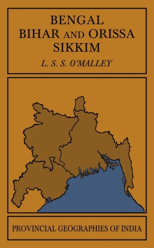 Bengal, Bihar, and Orissa Sikkim - O'Malley, L. S. S.