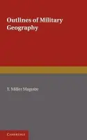 Outlines of Military Geography - Maguire, T. Miller