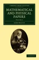 Mathematical and Physical Papers - Thomson, William, Baron Kelvin