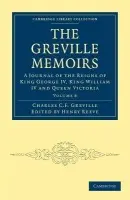 Greville Memoirs - Greville, Charles Cavendish Fulke